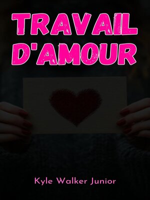 cover image of Travail d'amour